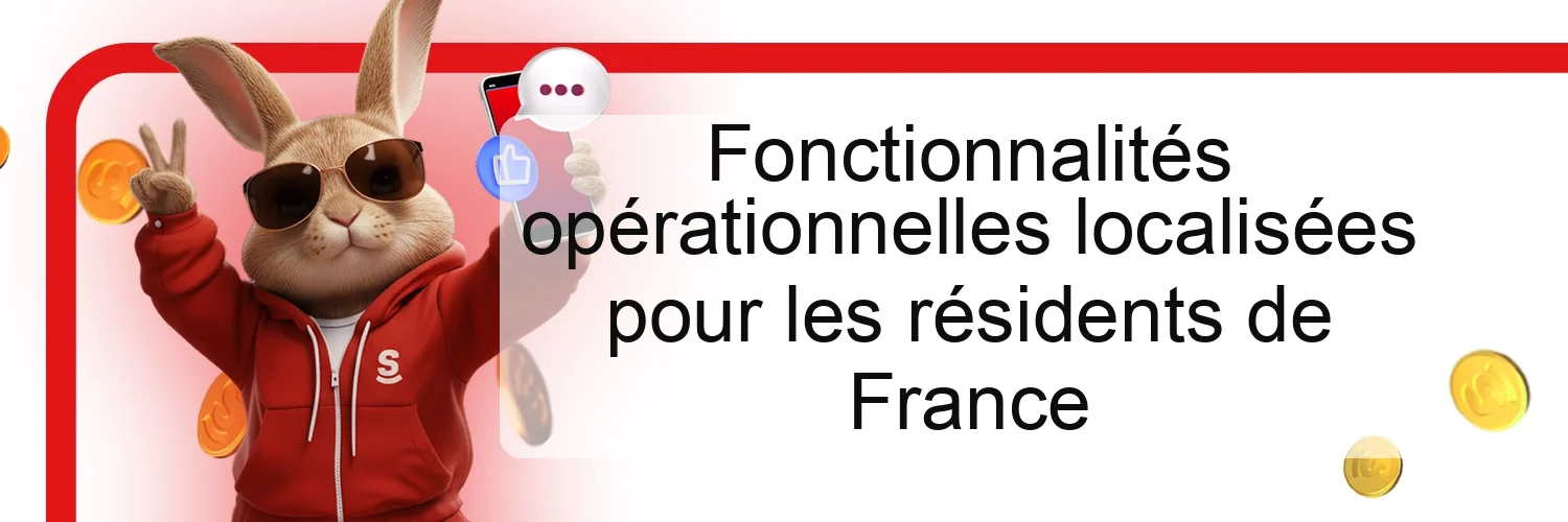 Fonctionnalités opérationnelles localisées pour les résidents de France Fonctionnalités opérationnelles localisées pour les résidents de France